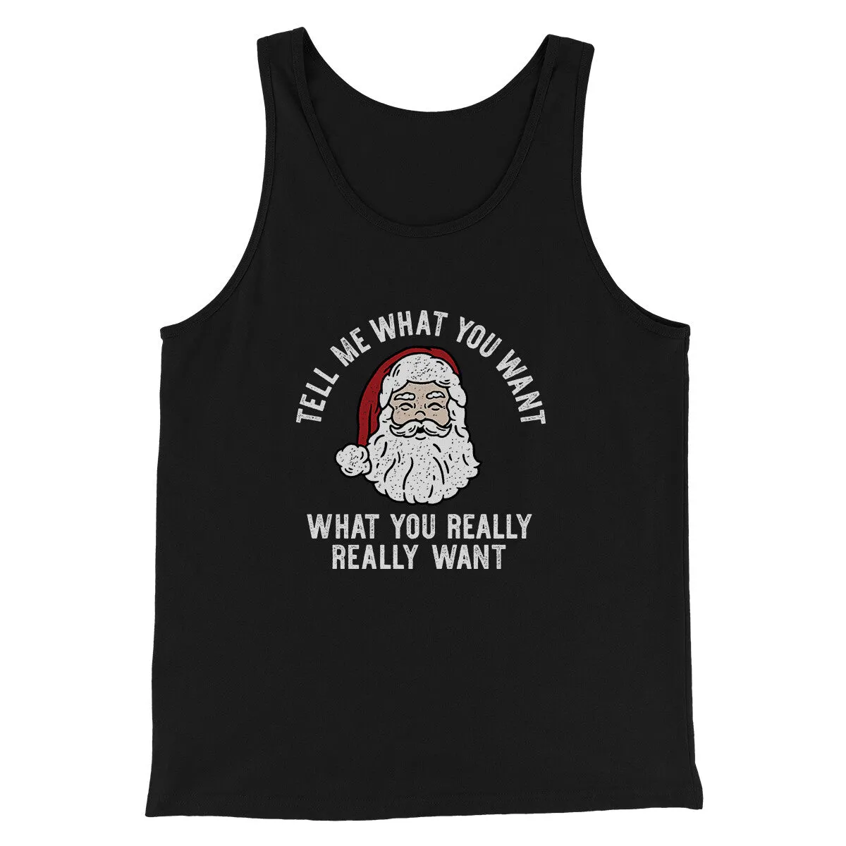 Tell Me What You Want, What You Really Really Want Men/Unisex Tank Top