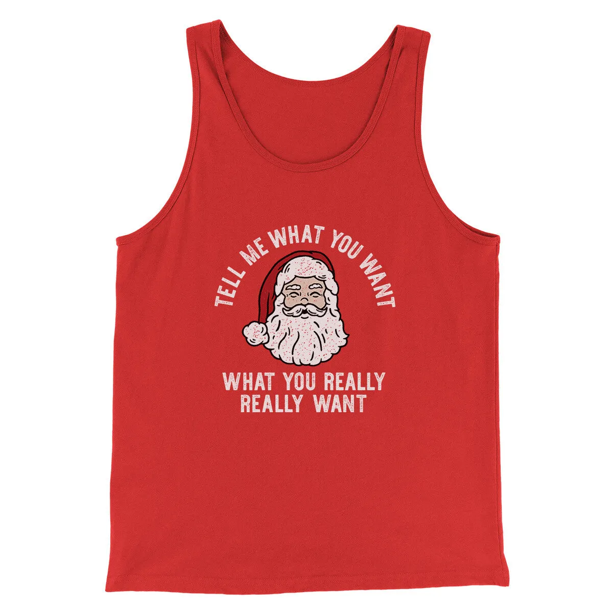 Tell Me What You Want, What You Really Really Want Men/Unisex Tank Top