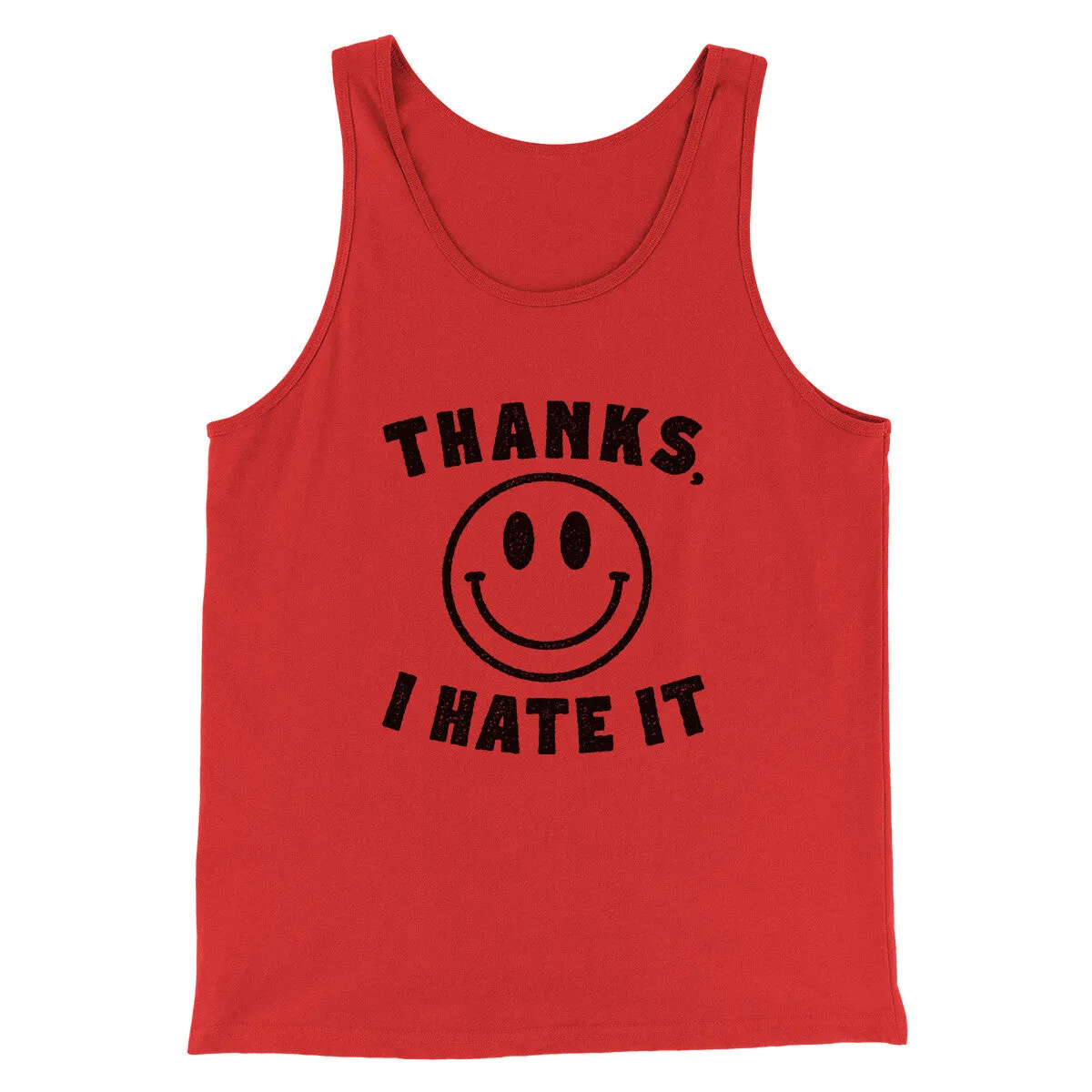 Thanks I Hate It Funny Men/Unisex Tank Top