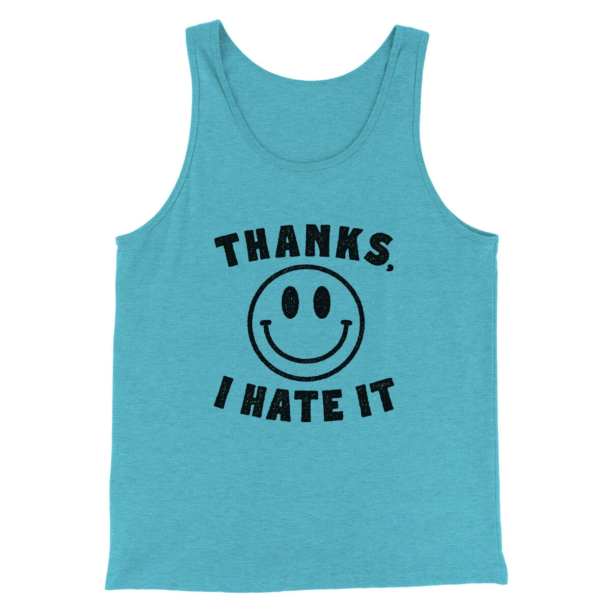 Thanks I Hate It Funny Men/Unisex Tank Top