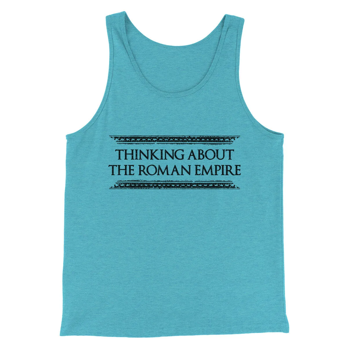 Thinking About The Roman Empire Men/Unisex Tank Top
