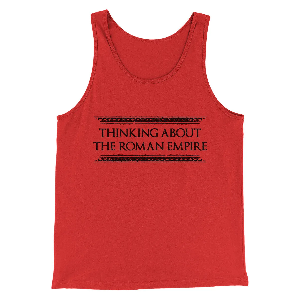 Thinking About The Roman Empire Men/Unisex Tank Top