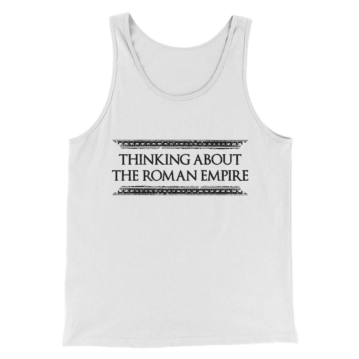 Thinking About The Roman Empire Men/Unisex Tank Top