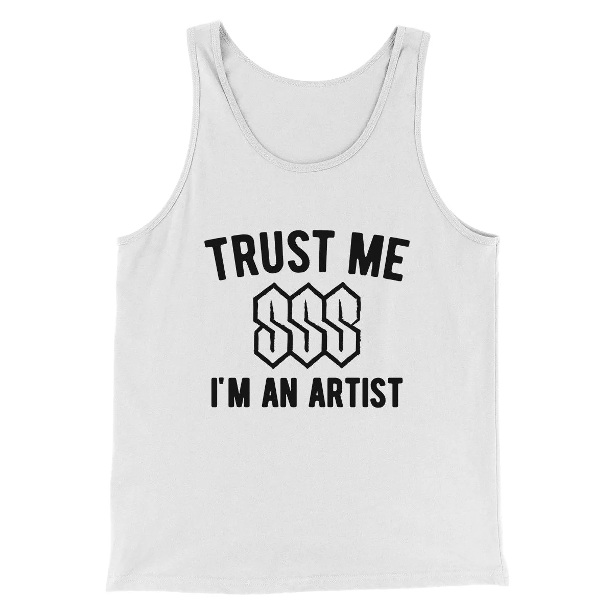 Trust Me I'm an Artist Funny Men/Unisex Tank Top