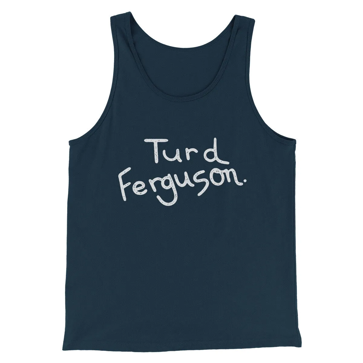 Turd Ferguson Funny Movie Men/Unisex Tank Top