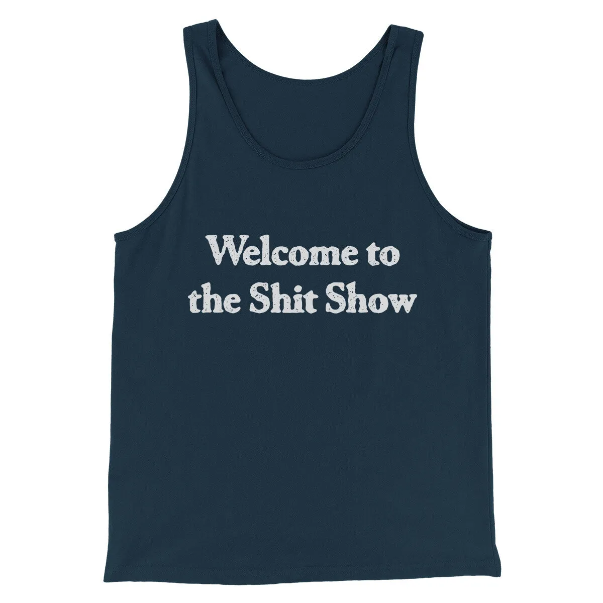 Welcome To The Shit Show Men/Unisex Tank Top