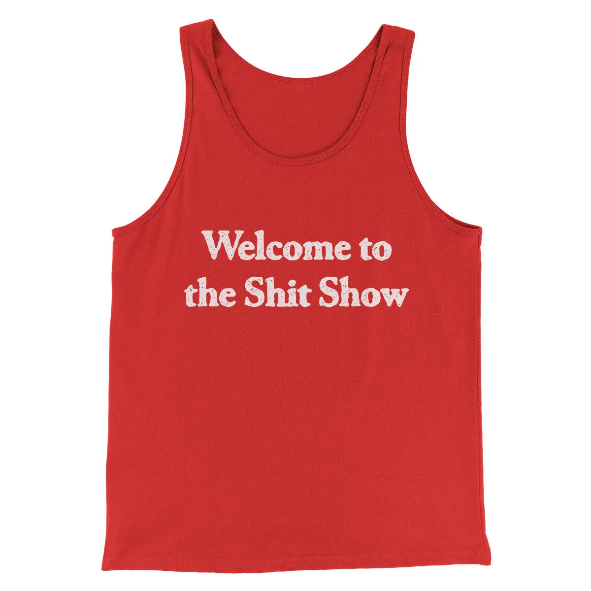 Welcome To The Shit Show Men/Unisex Tank Top