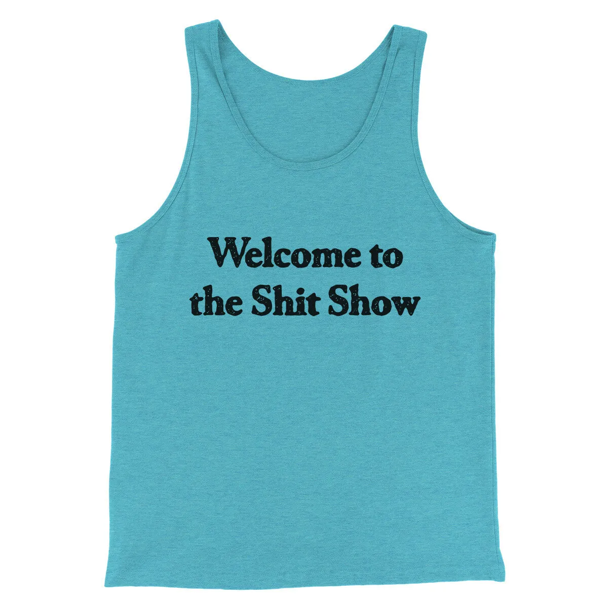 Welcome To The Shit Show Men/Unisex Tank Top