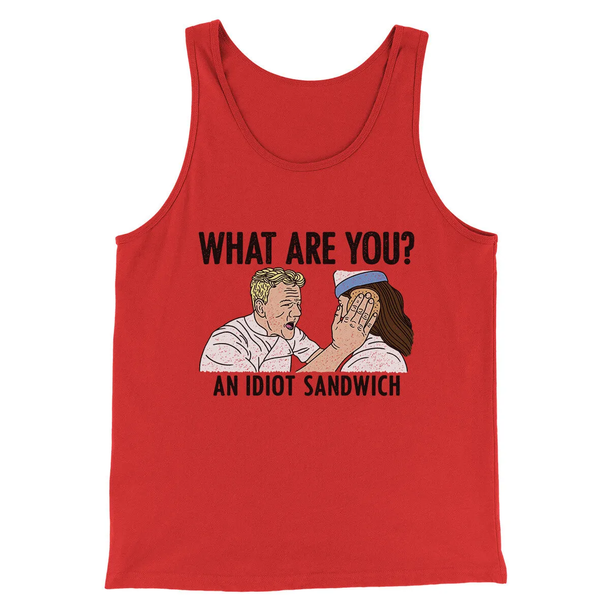 What Are You? An Idiot Sandwich Men/Unisex Tank Top