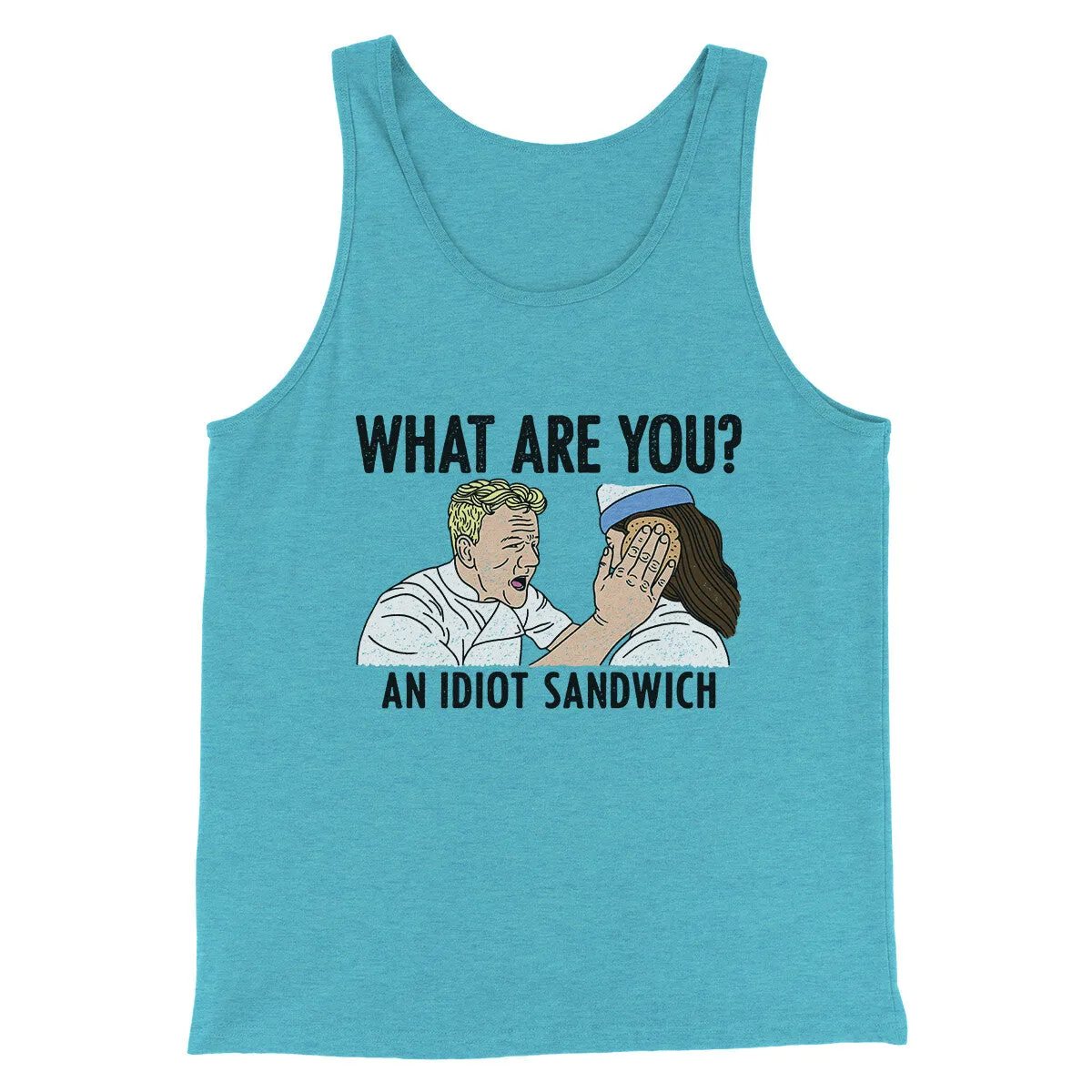 What Are You? An Idiot Sandwich Men/Unisex Tank Top